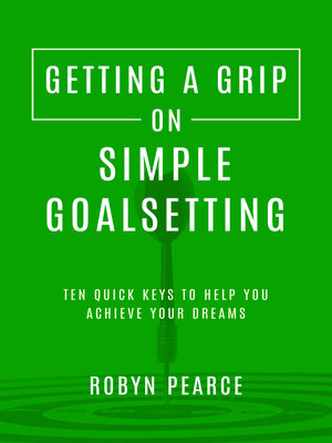 cover image of Getting a Grip on Simple Goalsetting